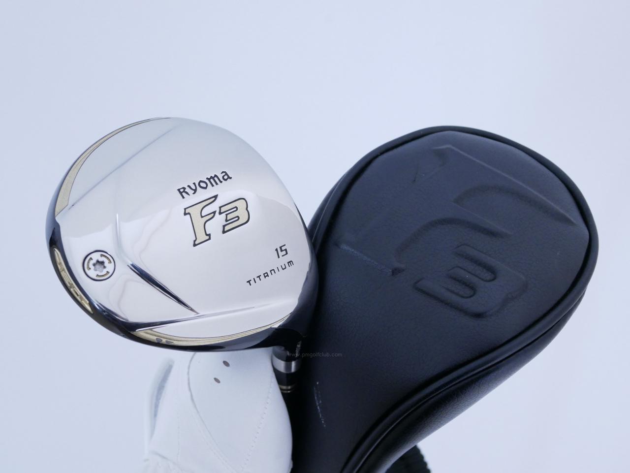 Fairway Wood : Other Brand : หัวไม้ 3 Ryoma F Titanium (รุ่นปี 2019 ไกลมากๆ) Loft 15 ก้าน Tour AD RF2 Flex SR