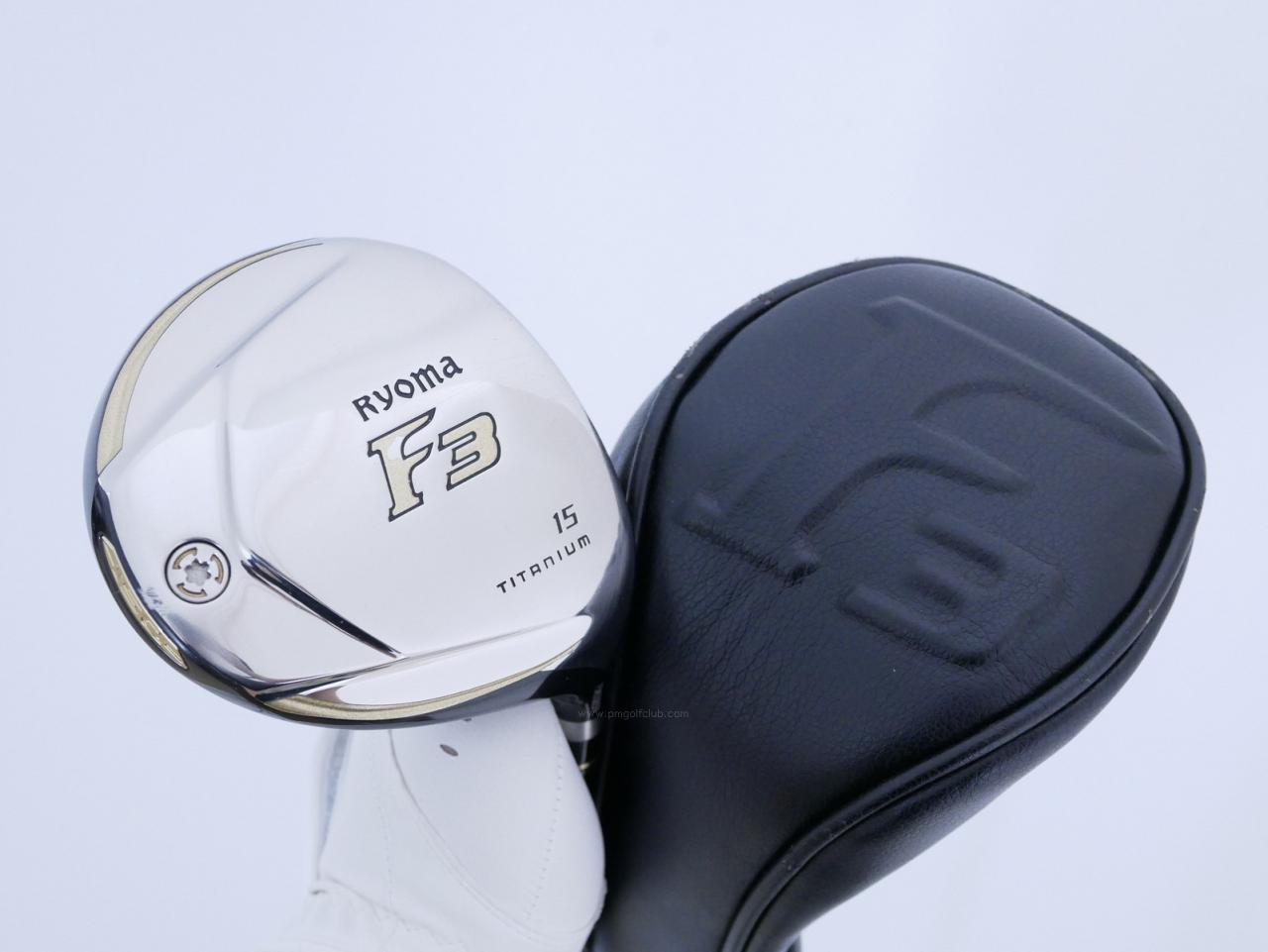 Fairway Wood : Other Brand : หัวไม้ 3 Ryoma F Titanium (รุ่นปี 2019 ไกลมากๆ) Loft 15 ก้าน Tour AD RF2 Flex SR