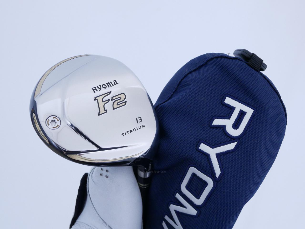 Fairway Wood : Other Brand : หัวไม้ 2 Ryoma F Titanium (รุ่นปี 2019 ไกลมากๆ) Loft 13 ก้าน Tour AD RF2 Flex S