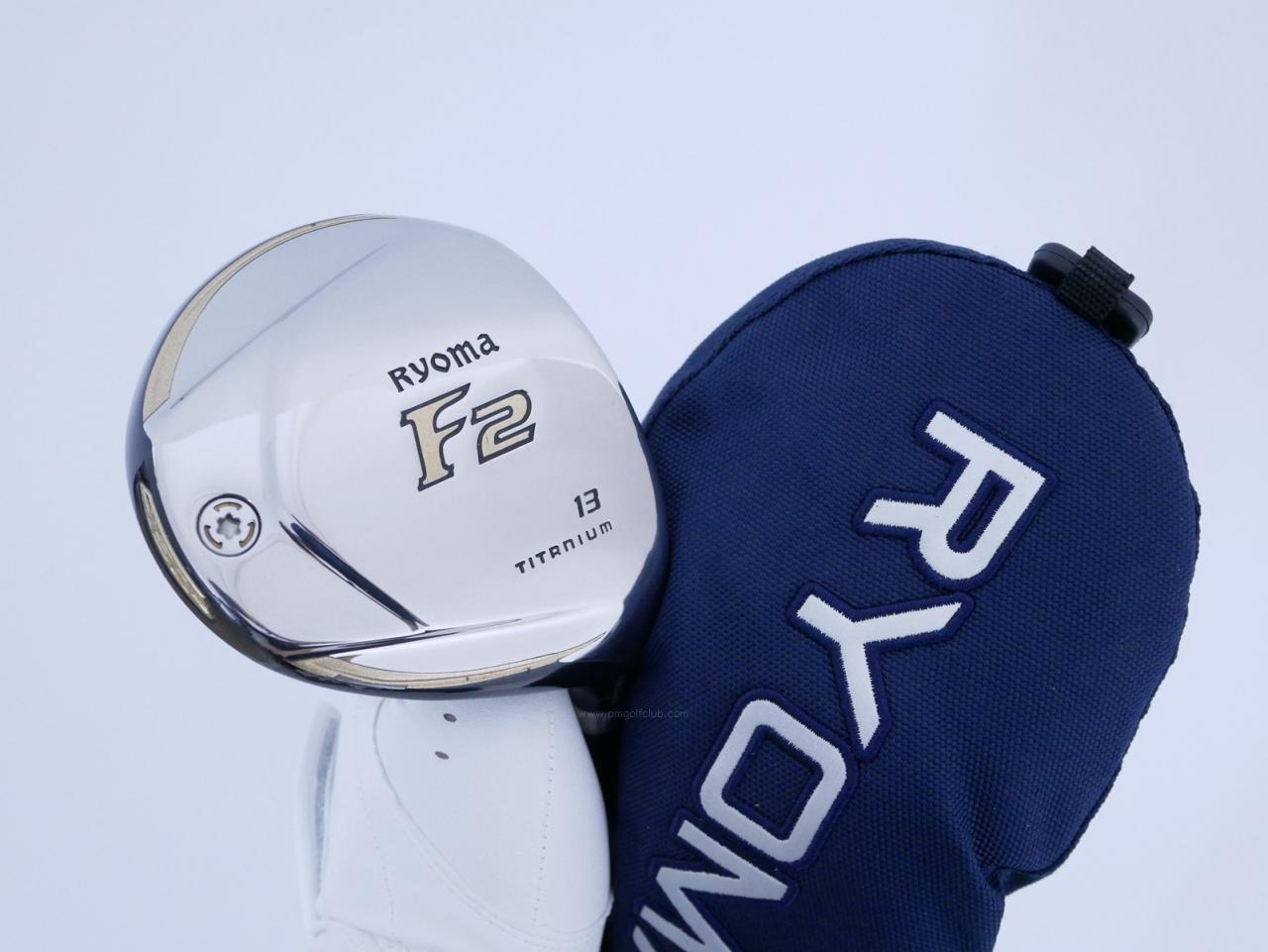 Fairway Wood : Other Brand : หัวไม้ 2 Ryoma F Titanium (รุ่นปี 2019 ไกลมากๆ) Loft 13 ก้าน Tour AD RF2 Flex SR