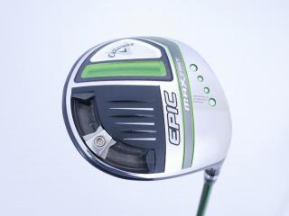 Driver : Callaway : ไดรเวอร์ Callaway EPIC MAX FAST (รุ่นปี 2021) Loft 10.5 ก้าน Fujikura Speeder Evolution Flex R