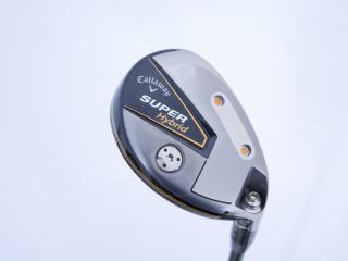 Fairway Wood : callaway : ไม้กระเทย Callaway Super Hybrid (ออกปี 2021) Loft 20 ก้าน Mitsubishi Diamana 45 Flex R