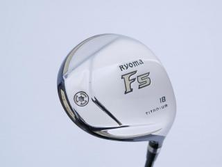 Fairway Wood : หัวไม้ 5 Ryoma F Titanium (รุ่นปี 2019 ไกลมากๆ) Loft 18 ก้าน Tour AD SF-5 Flex R