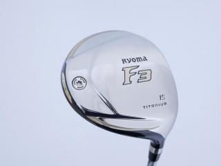 Fairway Wood : Other Brand : หัวไม้ 3 Ryoma F Titanium Special Tunning (รุ่นปี 2020 หน้าเด้งเกินกฏ ไกลมากๆ) Loft 15 ก้าน Fujikura Speeder 569 Evolution VI Flex S