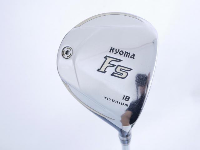 Fairway Wood : Other Brand : หัวไม้ 5 Ryoma F Titanium (รุ่นปี 2019 ไกลมากๆ) Loft 18 ก้าน Fujikura Speeder Evolution VII FW 40 Flex S