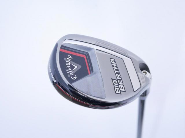 Fairway Wood : callaway : ไม้กระเทย Callaway Big Bertha (รุ่นล่าสุด ปี 2023 Japan Spec.) Loft 24 ก้าน Fujikura Speeder NX Flex R