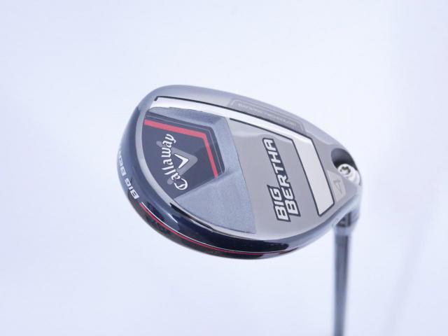 Fairway Wood : callaway : ไม้กระเทย Callaway Big Bertha (รุ่นล่าสุด ปี 2023 Japan Spec.) Loft 21 ก้าน Fujikura Speeder NX Flex R