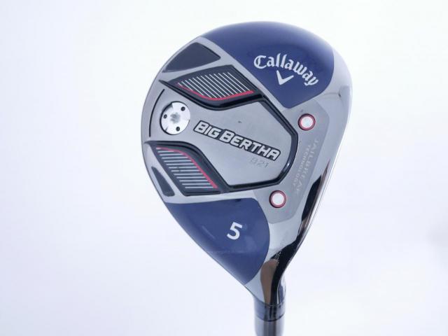 Fairway Wood : callaway : หัวไม้ 5 Callaway Big Bertha B21 (รุ่นปี 2021 ตีง่าย ไกล) Loft 19.5 ก้าน Fujikura Speeder Evolution Flex R