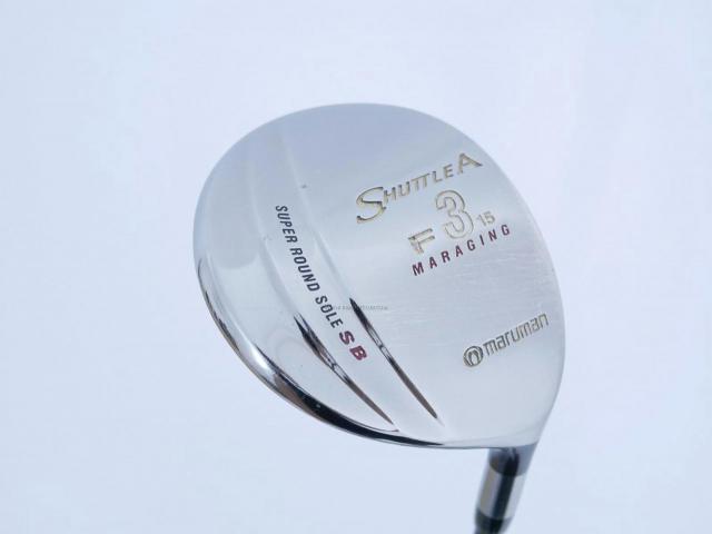 Fairway Wood : Maruman : หัวไม้ 3 Maruman Shuttle A (รุ่นยอดนิยม หน้า Maraging เสียงใส) Loft 15 Flex SR