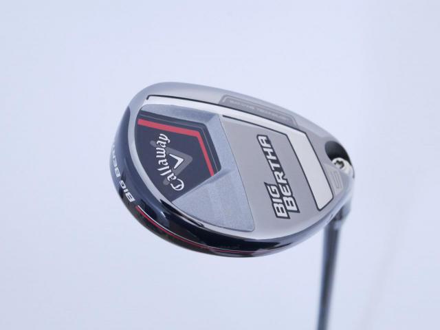 Fairway Wood : callaway : ไม้กระเทย Callaway Big Bertha (รุ่นล่าสุด ปี 2023 Japan Spec.) Loft 24 ก้าน Fujikura Speeder NX Flex R