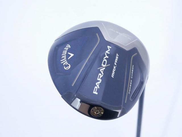 Driver : Callaway : ไดรเวอร์ Callaway Paradym Max Fast (รุ่นปี 2023 Japan Spec.) Loft 9.5 ก้าน Fujikura Speeder NX 40 Flex S