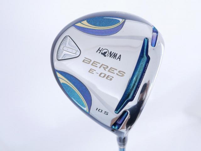 Driver : Honma : ไดรเวอร์ Honma Beres E-06 (รุ่นปี 2019) Loft 10.5 ก้าน ARMRQ X (43) FLex R (2 ดาว)