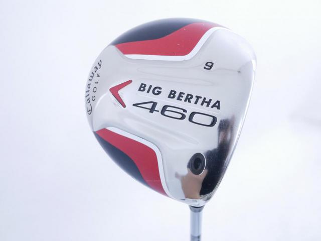 Driver : Callaway : ไดรเวอร์ Callaway Big Bertha 460 Loft 9 Flex R