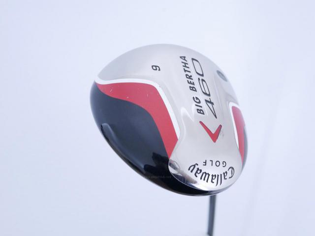 Driver : Callaway : ไดรเวอร์ Callaway Big Bertha 460 Loft 9 Flex R