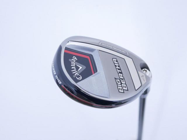 Fairway Wood : callaway : ไม้กระเทย Callaway Big Bertha (รุ่นล่าสุด ปี 2023 Japan Spec.) Loft 21 ก้าน Fujikura Speeder NX Flex S