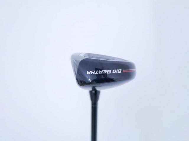 Fairway Wood : callaway : ไม้กระเทย Callaway Big Bertha (รุ่นล่าสุด ปี 2023 Japan Spec.) Loft 21 ก้าน Fujikura Speeder NX Flex S