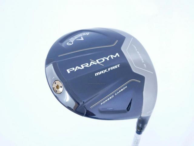 Driver : Callaway : ไดรเวอร์ Callaway Paradym Max Fast (รุ่นปี 2023 Japan Spec.) Loft 10.5 ก้าน Fujikura Speeder NX 40 Flex R