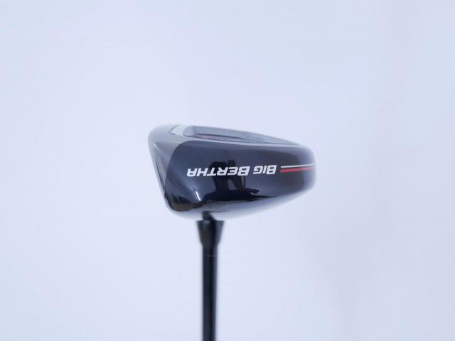 Fairway Wood : callaway : ไม้กระเทย Callaway Big Bertha (รุ่นล่าสุด ปี 2023 Japan Spec.) Loft 21 ก้าน Fujikura Speeder NX Flex R