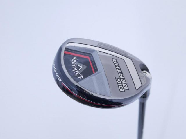 Fairway Wood : callaway : ไม้กระเทย Callaway Big Bertha (รุ่นล่าสุด ปี 2023 Japan Spec.) Loft 21 ก้าน Fujikura Speeder NX Flex R