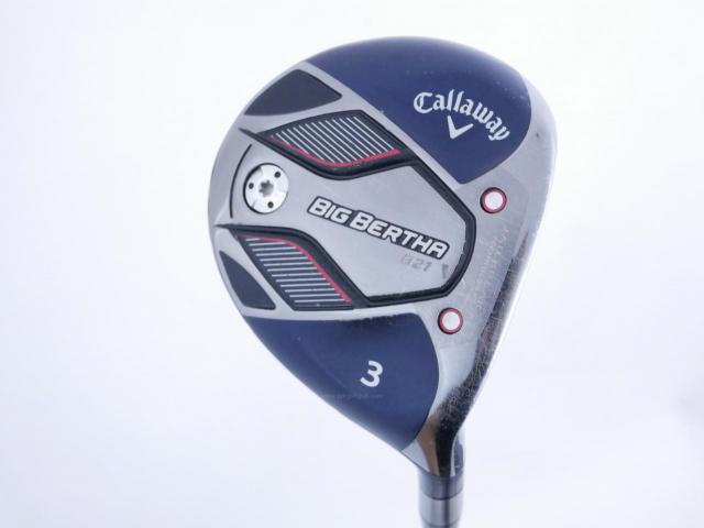 Fairway Wood : callaway : หัวไม้ 3 Callaway Big Bertha B21 (รุ่นปี 2021 ตีง่าย ไกล) Loft 16.5 ก้าน Fujikura Speeder Evolution Flex S