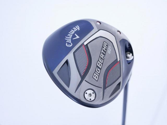 Driver : Callaway : ไดรเวอร์ Callaway Big Bertha B21 (รุ่นปี 2021 ตีไกลมากๆ) Loft 10.5 ก้าน Fujikura Speeder Evolution Flex R