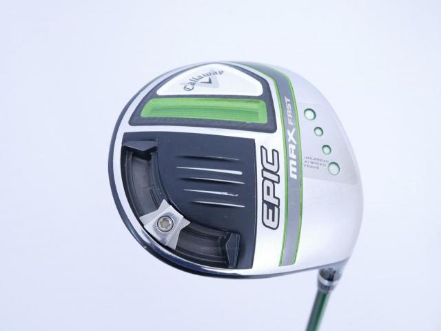 Driver : Callaway : ไดรเวอร์ Callaway EPIC MAX FAST (รุ่นปี 2021) Loft 10.5 ก้าน Fujikura Speeder Evolution Flex SR