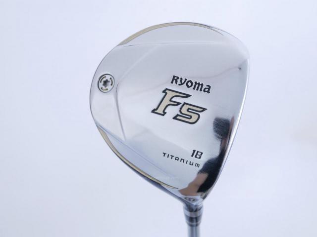 Fairway Wood : Other Brand : หัวไม้ 5 Ryoma F Titanium (ปี 2020 ไกลมากๆ) Loft 18 ก้าน Ryoma Beyond Power Flex ∞