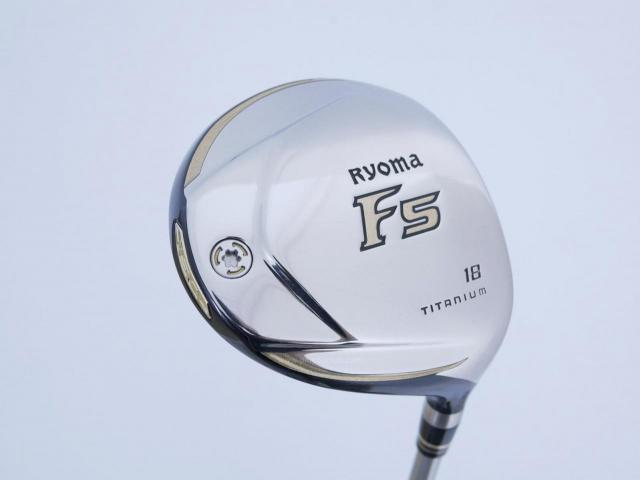 Fairway Wood : Other Brand : หัวไม้ 5 Ryoma F Titanium (ปี 2020 ไกลมากๆ) Loft 18 ก้าน Ryoma Beyond Power Flex ∞