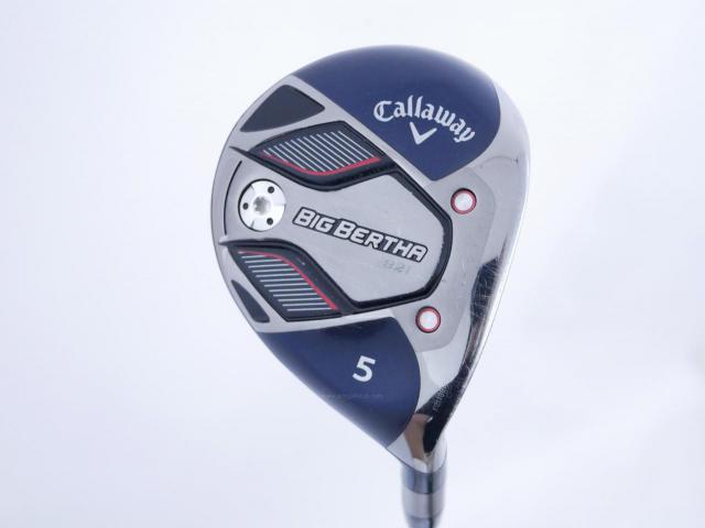 Fairway Wood : callaway : หัวไม้ 5 Callaway Big Bertha B21 (รุ่นปี 2021 ตีง่าย ไกล) Loft 19.5 ก้าน Fujikura Speeder Evolution Flex S