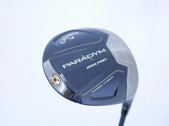 Driver : Callaway : ไดรเวอร์ Callaway Paradym Max Fast (รุ่นปี 2023 Japan Spec.) Loft 10.5 ก้าน Fujikura Speeder NX 40 Flex R