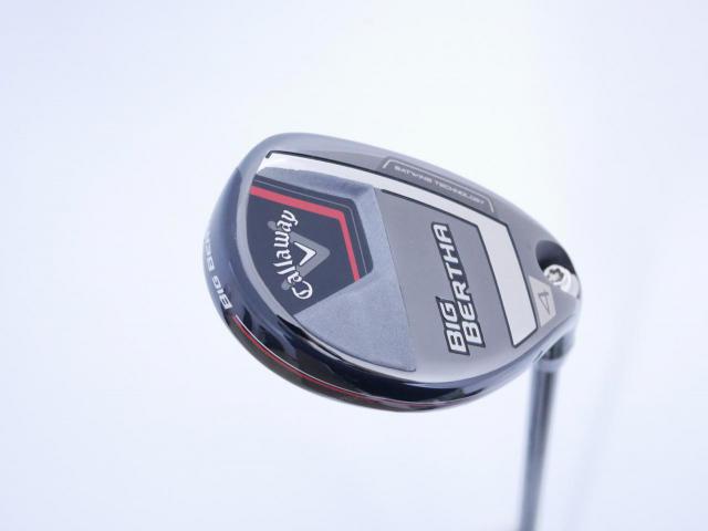 Fairway Wood : callaway : ไม้กระเทย Callaway Big Bertha (รุ่นล่าสุด ปี 2023 Japan Spec.) Loft 21 ก้าน Fujikura Speeder NX Flex S