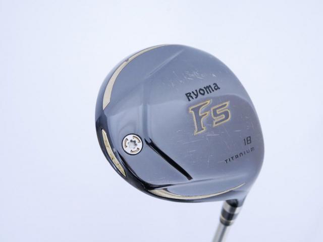 Fairway Wood : Other Brand : หัวไม้ 5 Ryoma F Titanium (ปี 2020 ไกลมากๆ) Loft 18 ก้าน Ryoma Beyond Power Flex ∞