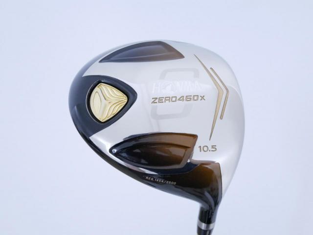 Driver : Honma : ไดรเวอร์ Honma ZERO 460x Limited (หน้าเด้งเกินกฏ รุ่นพิเศษ มีเพียง 2500 อันทั่วโลก) Loft 10.5 ก้าน ARMRQ X 47 Flex R (2 ดาว)