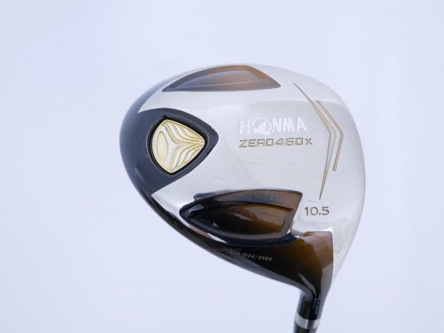 Driver : Honma : ไดรเวอร์ Honma ZERO 460x Limited (หน้าเด้งเกินกฏ รุ่นพิเศษ มีเพียง 2500 อันทั่วโลก) Loft 10.5 ก้าน ARMRQ X 47 Flex SR (2 ดาว)