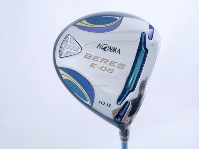 Driver : Honma : ไดรเวอร์ Honma Beres E-06 (รุ่นปี 2019) Loft 10.5 ก้าน ARMRQ X (43) FLex R (2 ดาว)