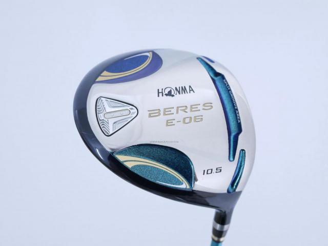 Driver : Honma : ไดรเวอร์ Honma Beres E-06 (รุ่นปี 2019) Loft 10.5 ก้าน ARMRQ X (43) FLex R (2 ดาว)