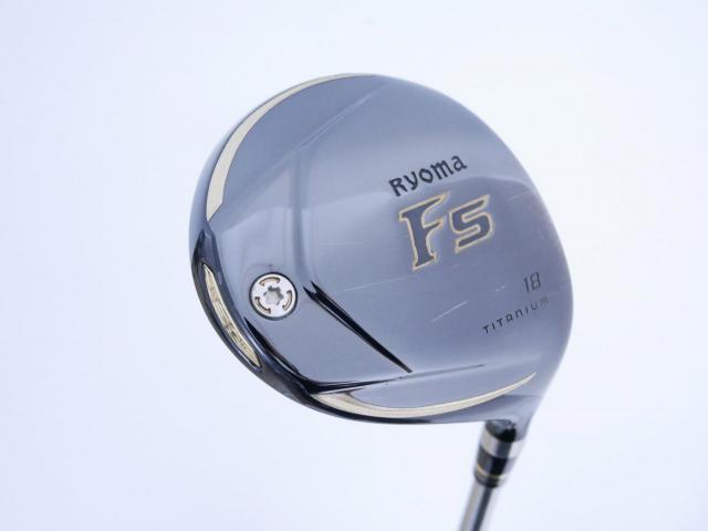 Fairway Wood : Other Brand : หัวไม้ 5 Ryoma F Titanium (ปี 2020 ไกลมากๆ) Loft 18 ก้าน Ryoma Beyond Power Flex ∞