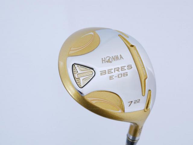 Fairway Wood : Honma : **ก้าน 4 ดาว** หัวไม้ 7 Honma Beres E-06 (รุ่นปี 2019) Loft 22 ก้าน ARMRQ X (43) Flex R (4 ดาว)